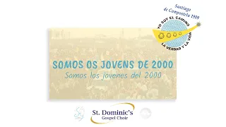 Somos os Jovens de 2000 - Saint Dominic's Gospel Choir