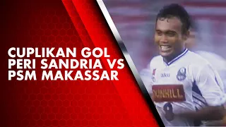 Cuplikan Gol Peri Sandria vs PSM Makassar