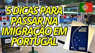 Finalmente Explicado! 5 DICAS ESPECIAIS de Como Passar Na Imigração em Portugal