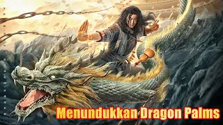 Menundukkan Dragon Palms | Terbaru Film Kungfu Aksi | Subtitle Indonesia Full Movie HD