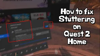 How to fix stuttering in Quest 2 home and how to reduce shaking