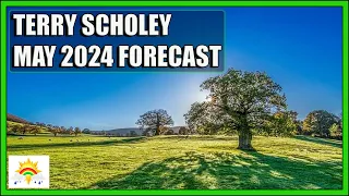 Terry Scholey May 2024 Forecast
