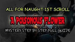 ALL FOR NAUGHT 1ST SCROLL - A POISONOUS FLOWER MYSTERY STEP BY STEP FULL GUIDE @GamEnthusiast