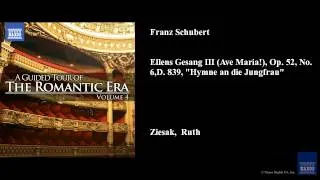 Franz Schubert, Ellens Gesang III (Ave Maria!), Op. 52, No. 6, D. 839, "Hymne an die Jungfrau"