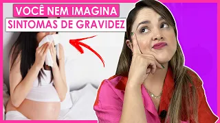 7 SINTOMAS DE GRAVIDEZ QUE VOCÊ NEM IMAGINA