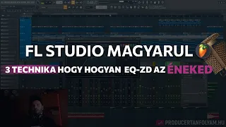 Ének EQ-zása Egyszerűen - Magyar Fl Studio oktatóvideó Kezdőknek és Haladóknak