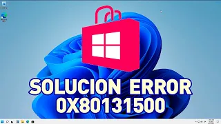 Microsoft Store Error 0x80131500 En Windows 11  SOLUCION [Tutorial]