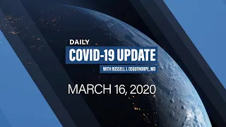 DAILY COVID-19 UPDATE | Episode 3 | 3/16/2020