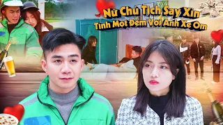 NỮ CHỦ TỊCH SAY XỈN TÌNH MỘT ĐÊM VỚI ANH XE ÔM VÀ CÁI KẾT | CƠM ÁO GẠO TIỀN TẬP 767