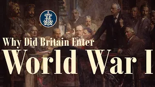 Why Did Britain Enter World War I?