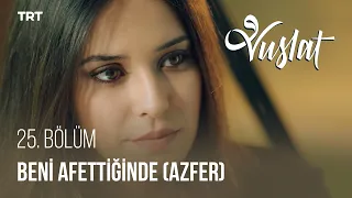 Beni Affettiğinde Tak! - Vuslat 25. Bölüm