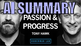 Tony Hawk | Huberman Lab Podcast | Passion, Drive & Persistence | AI Summary | The Pod Slice
