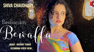 Besharam Bewaffa Song Cover |Shiva Chaudhary| Female Version|B Praak|Jaani |