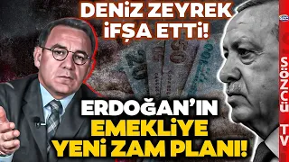 Deniz Zeyrek Erdoğan'ın Emekliye Yeni Zam Planını İfşa Etti! 'LAFLARIN HEPSİNİ GERİ ALIR'