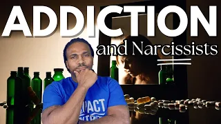 Do all narcissist have ADDICTIONS?