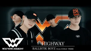 【WOLF VOICE #7】BALLISTIK BOYZ from EXILE TRIBE / HIGHWAY Covered by WOLF HOWL HARMONY