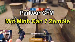 Parkour CFM China một mình cân 7 và cái kết