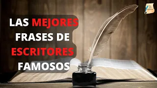 Frases y Citas de famosos escritores que te harán reflexionar