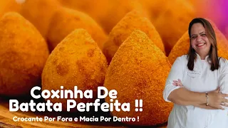 Coxinha De Batata Perfeita : Crocante Por Fora e Macia Por Dentro !!