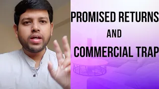 Promised Returns Trap | Commercial Trap | Traps In Real Estate Buying