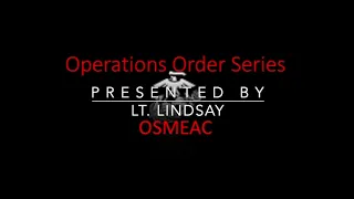 EP 1: Operation Order Series- Orientation MARINE OCS OPORD- 5 paragraph order