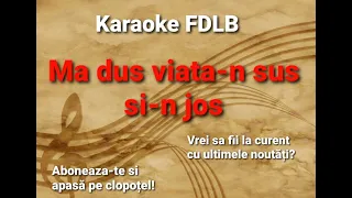 Ma dus viata-n sus si-n jos Karaoke Versuri