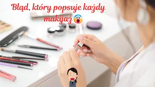 Błąd, który popsuje każdy makijaż!! 😥Zapraszam na lekcje z Beauty coachem.