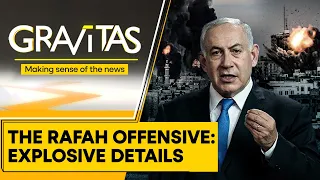 Israel War: The strange mystery of Israel's Rafah offensive | Gravitas LIVE