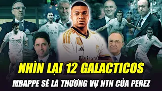 NHÌN LẠI 12 GALACTICOS MÀ PEREZ ĐÃ MANG VỀ REAL: LIỆU MBAPPE CÓ ĐI VÀO VẾT XE ĐỔ HAZARD?