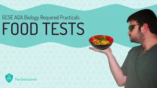 AQA GCSE Biology (9-1): Required Practical - Food Tests