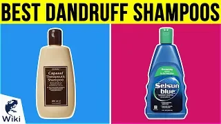 10 Best Dandruff Shampoos 2019