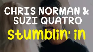 [LYRICS] Chris Norman & Suzi Quatro - Stumblin' in