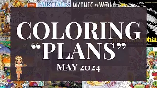 My Coloring plans May 2024-