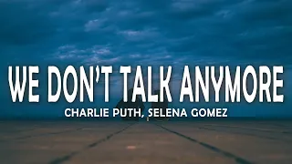 Charlie Puth - We Don't Talk Anymore (Lyrics) ft. Selena Gomez