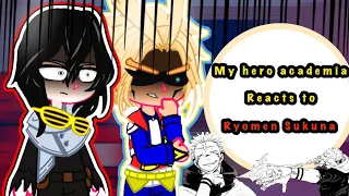 My Hero Academia reacts to Ryomen Sukuna 1/? (Jujutsu Kaisen, My Hero Academia