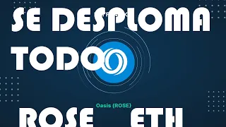 ROSE Y ETH:¡SUPER CRITICO ESTE MOMENTO! Analisis Oasis network ETHEREUM Y MAS