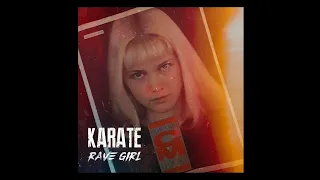 KARATE  - Rave girl / Девочка рейв