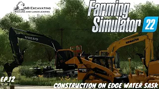 Farming Simulator 22 | Construction on Edge Water Sask | EP.12