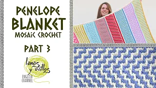 🌈 CAL PENELOPE BLANKET 🌈 | Mosaic Crochet | PART 3 | Lanas y Ovillos in English