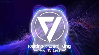 Kaidro, Dani King - Hard To Love | V1MUSIC