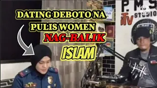 DATING DEBOTO NA PULIS NAG BALIK ISLAM