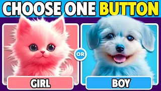 Choose One Button! BOY or GIRL Edition 💙🎀