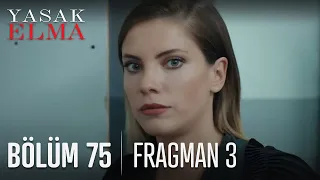 Yasak Elma 75. Bölüm 3. Fragmanı