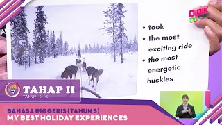 Tahap II (2022) | Bahasa Inggeris (Tahun 5): My Best Holiday Experiences