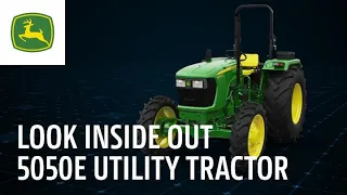 Look Inside Out | John Deere 5050E Utility Tractor