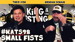 Small Fists | King and the Sting w/ Theo Von & Brendan Schaub #98