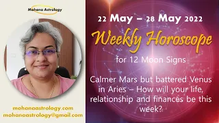 Weekly Horoscope 22 - 28 May 2022 | Venus Transit in Aries 23 May | Mohana Astrology