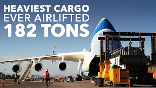 ✈ Antonov 225 HEAVY LOAD TRANSPORT : World's Record - 182 Tons!