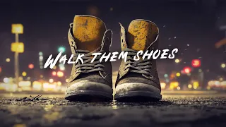 Walk Them Shoes (Official Music Video)