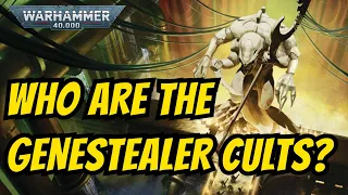 What is a GENESTEALER CULT? I 40k Lore